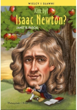\Kim był Isaac Newton