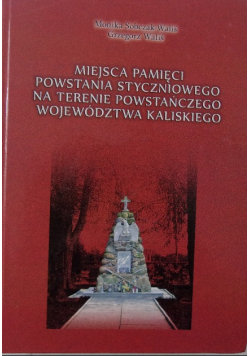 Miejsca pamięci Powstania Styczniowego na terenie powstańczego województwa Kaliskiego