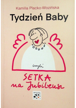 Tydzień baby czyli setka na Jubileusz