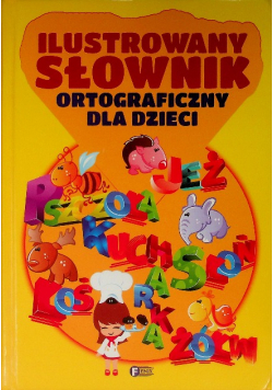 Ilustrowany słownik ortograficzny dla dzieci