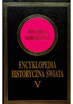 Encyklopedia historyczna świata Tom V Historia nowożytna