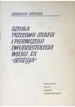 Sztuka Przełomu Stuleci i Pierwszego Dwudziestolecia Wieku XX secesja