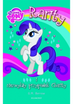 My Little Pony Rarity i niezwykły przypadek Charit