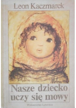 Nasze dziecko uczy się mowy