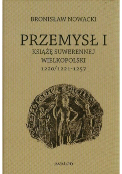 Przemysł I Książę suwerennej Wielkopolski