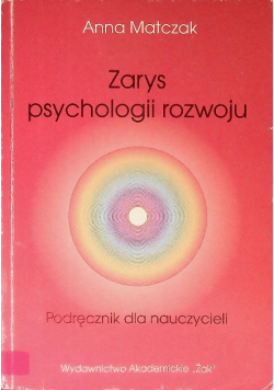 Zarys psychologii rozwoju Podręcznik dla nauczycieli