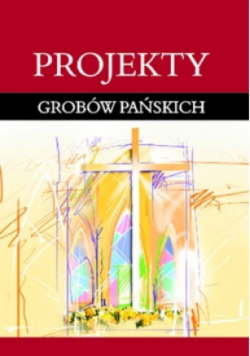 Projekty grobów Pańskich