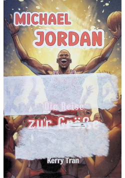 Michael Jordan: Die Reise zur Grosse
