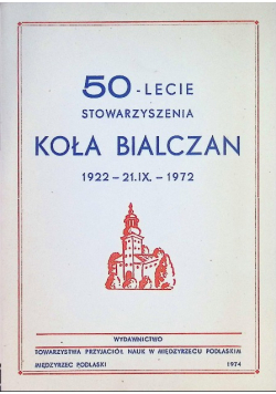50 lecie stowarzyszenia Koła Bialczan