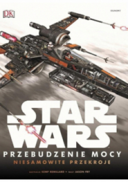Star Wars Przebudzenie Mocy Niesamowite przekroje