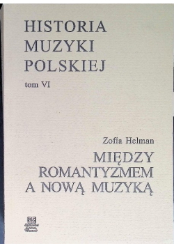 Historia muzyki polskiej  między romantyzmem