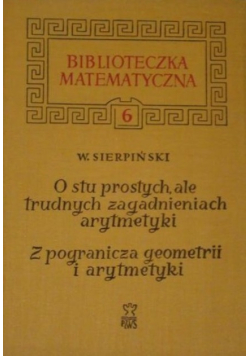 O stu prostych ale trudnych zagadnieniach arytmetyki Tom 6