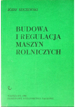 Budowa i regulacja maszyn rolniczych