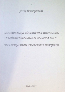 Modernizacja górnictwa i hutnictwa w Królestwie Polskim i połowie XIX w.