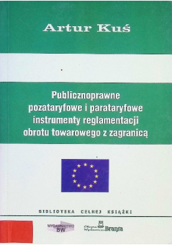 Publicznoprawne pozataryfowe i parataryfowe instrumenty regulacji obrotu towarowego z zagranicą