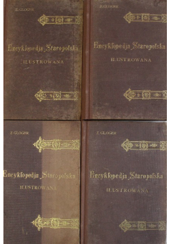 Encyklopedja Staropolska ilustrowana Tom I do IV ok 1903 r.