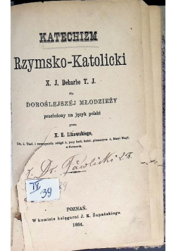 Katechizm rzymsko-katolicki dla doroślejszej młodzieży - X. J. Deharbe T. J