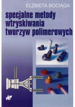 Specjalne metody wtryskiwania tworzyw polimerowych