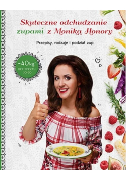 Skuteczne odchudzanie zupami z Moniką Honory