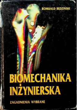 Biomechanika inżynierska Zagadnienia wybrane