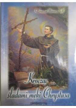 Krocząc śladami męki Chrystusa