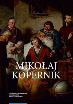 Mikołaj Kopernik. Życie po życiu. Osiemnastowieczne kręgi pamięci