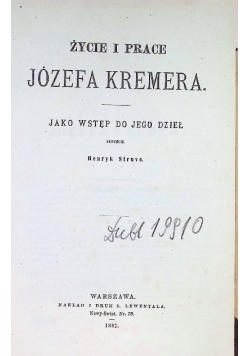 Życie i prace Józefa Kremera 1881 r.