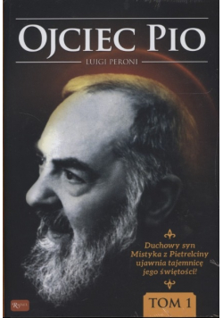 Ojciec Pio Tom 1
