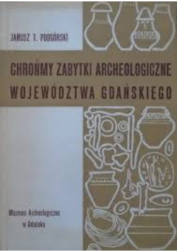 Chrońmy zabytki archeologiczne Gdańska
