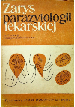 Zarys parazytologii lekarskiej