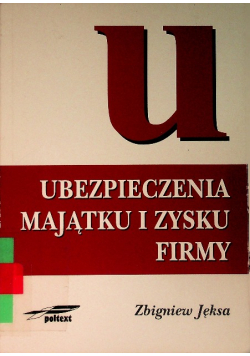 Ubezpieczenia majątku i zysku firmy