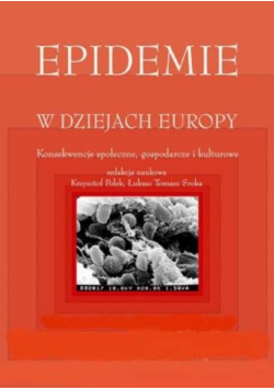 Epidemie w dziejach Europy. Konsekwencje społeczne, gospodarcze i kulturowe