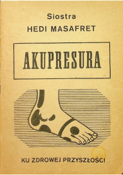 Akupresura stopy ku zdrowej przyszłości