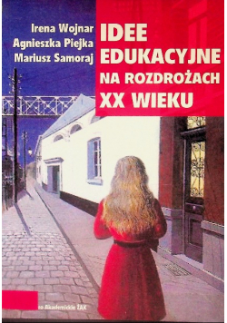 Idee edukacyjne na rozdrożach XX wieku