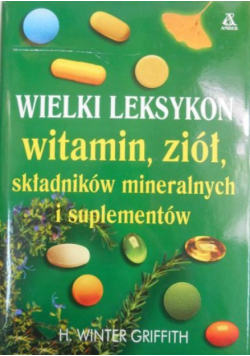 Wielki leksykon witamin ziół składników mineralnych