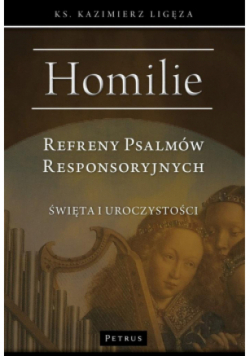 Refreny Psalmów Responsoryjnych. Homilie Święta i uroczystości