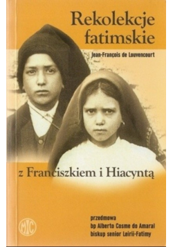 Rekolekcje fatimskie z Franciszkiem i Hiacyntą