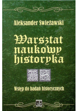 Warsztat naukowy historyka Wstęp do badań historycznych
