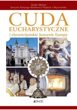 Cuda eucharystyczne i chrześcijańskie korzenie Europy