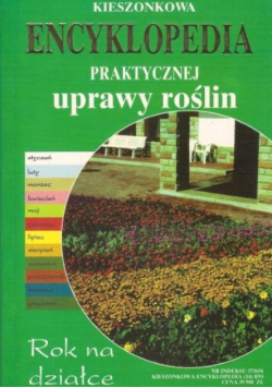 Kieszonkowa encyklopedia praktycznej uprawy roślin
