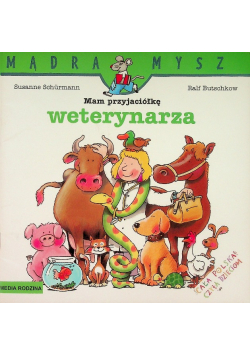 Mądra mysz Mam przyjaciółkę weterynarza