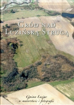 Gród nad Luzińską Strugą