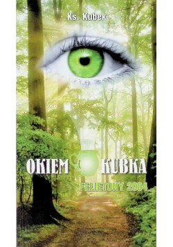 Okiem kubka. Felietony 2004
