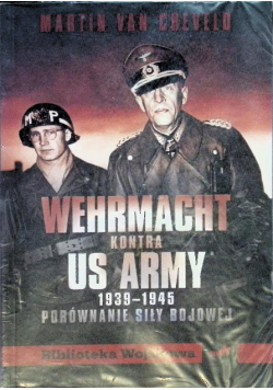 Wehrmacht kontra US Army 1939 - 1945