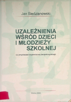 Uzależnienia wśród dzieci i młodzieży szkolnej