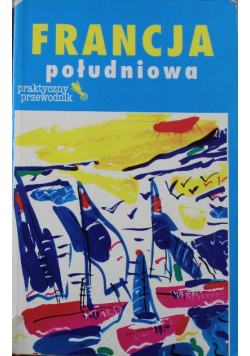 Francja południowa praktyczny przewodnik