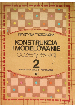 Konstrukcja i modelowanie odzieży lekkiej Tom  2