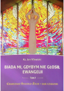 Biada mi, gdybym nie głosił Ewangelii Tom 1