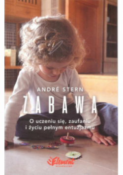Zabawa O uczeniu się, zaufaniu i życiu pełnym entuzjazmu
