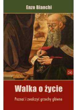 Walka o życie. Poznać i zwalczyć grzechy główne